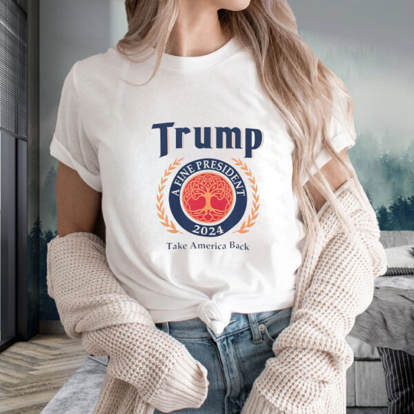 Trump 2024 A Fine President Personalized T-Shirt2