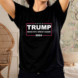 Trump Make Nyc Great Again 2024 T-Shirt4