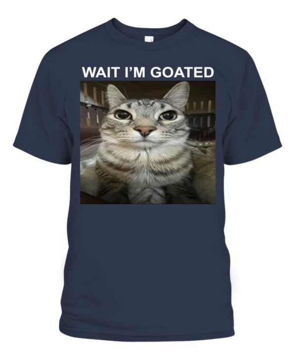 Wait I’m Goat Cat T-ShirtS