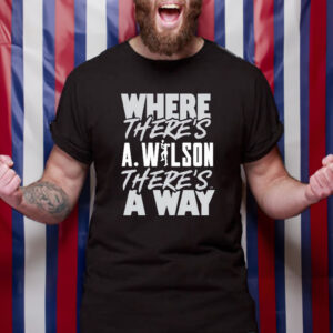 Where There’s A.wilson There’s A Way T-Shirt