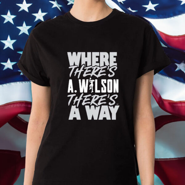 Where There’s A.wilson There’s A Way T-Shirt1