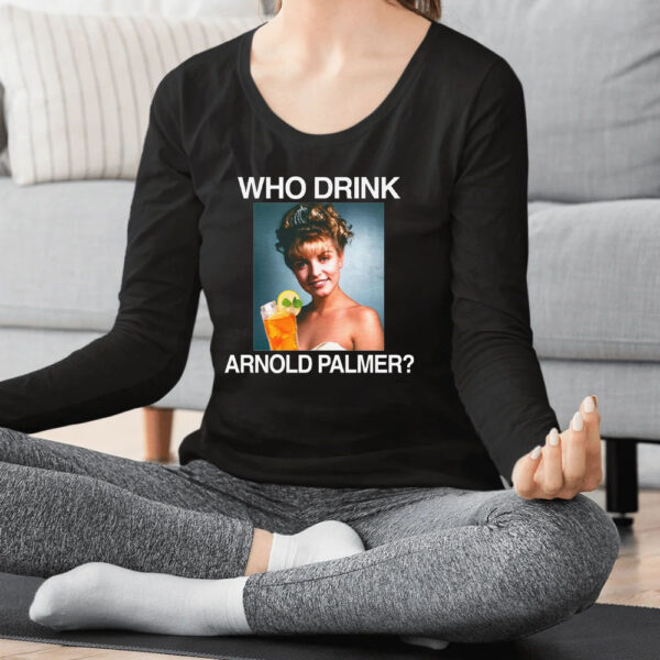 Who Drink Arnold Palmer T-Shirt2