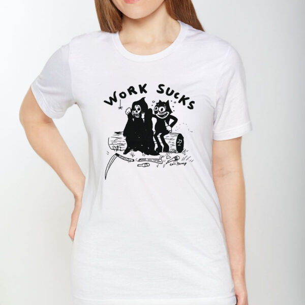 Work Sucks T-Shirt