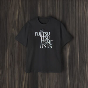 Fujitsu Itsu Ite Itsu T-Shirt1