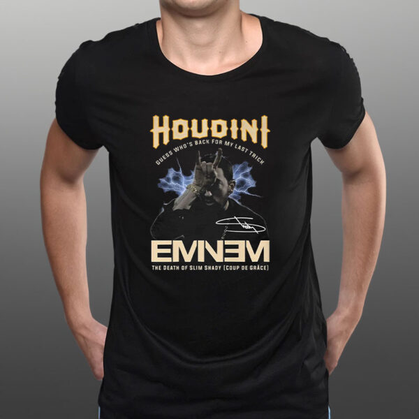 Houdini Guess Whos Back For My Last Trick Eminem The Death Of Slim Shady T-Shirt1