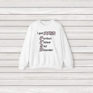 I Got Ptsd Perfect Tittied Slut Disorder T-Shirt3