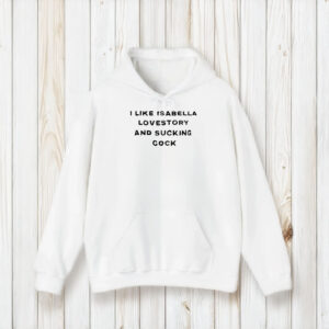 I Like Isabella Lovestory And Suking Cocck T-Shirt1