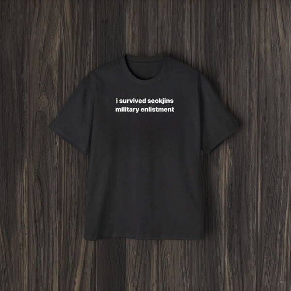 I Survived Seokjins Military Enlistment T-Shirt1