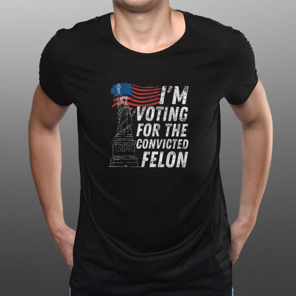 I’m Supporting The Convicted Felon T-Shirt1