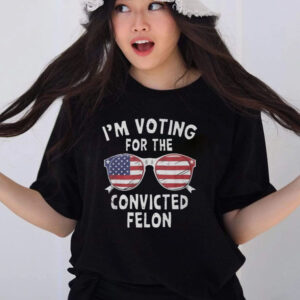 I'm Voting For The Convicted Felon T-Shirt