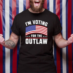 I’m Voting For The Outlaw T-Shirt4