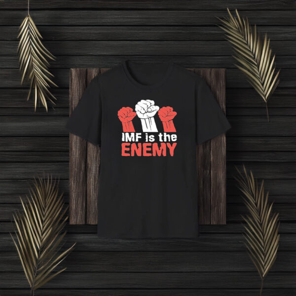 Imf Is The Enemy T-Shirt