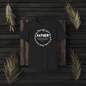 I’ve Seen God Love And Grace Through Your Life Father T-Shirt3