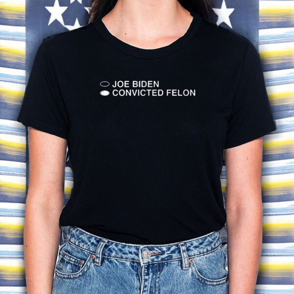 Joe Biden Convicted Felon Shirt - I'm Voting For Convicted Felon4