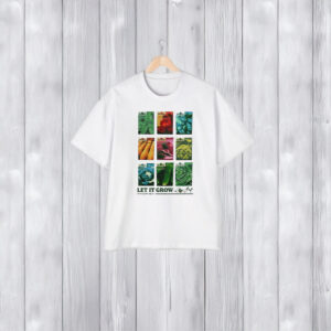 Let It Grow Let The Garden Rage On T-Shirt2