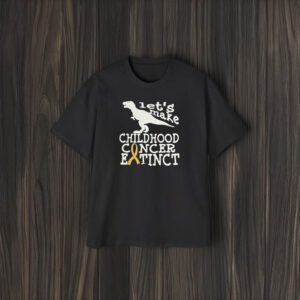 Let’s Make Childhood Cancer Extinct T-rex T-Shirt1