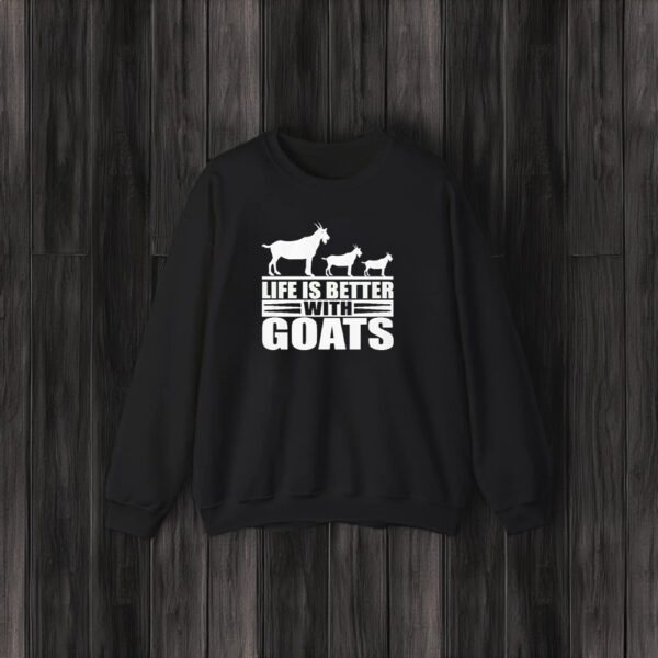 Life Is Better With Goats T-Shirt3