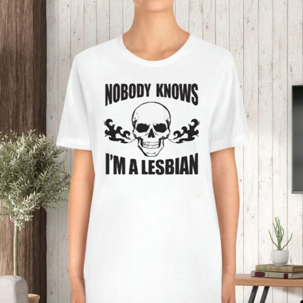 Nobody Now I’m A Lesbian T-Shirt5