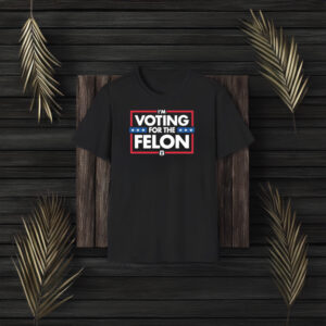 Officer Tatum Voting For The Felon T-Shirt3