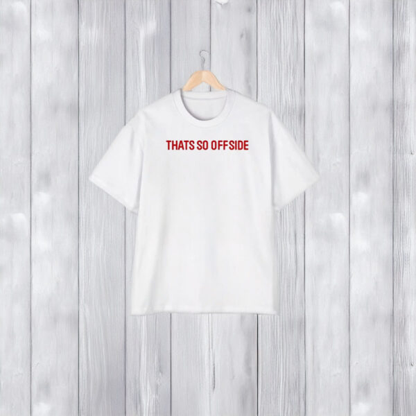 Thats So Offside T-Shirt1