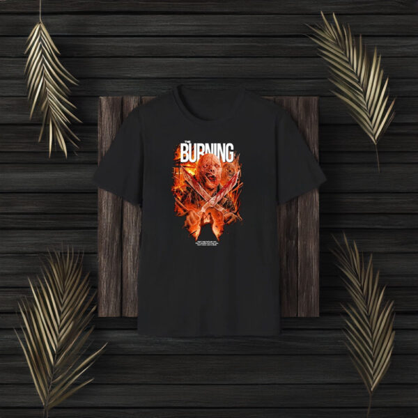 The Burning Don’t Look He’ll See You Don’t Breathe He’ll Hear You Don’t Move You’re Dead T-Shirt