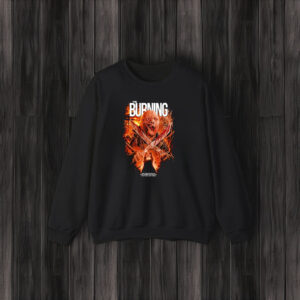 The Burning Don’t Look He’ll See You Don’t Breathe He’ll Hear You Don’t Move You’re Dead T-Shirt3