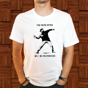 The Revolution Will Be Pasteurised T-Shirt1