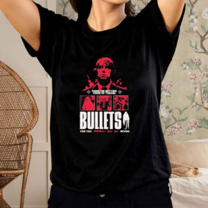 Think I’m Getting Tired Of Taking Bullets For You Devon T-Shirt2