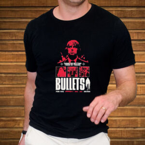 Think I’m Getting Tired Of Taking Bullets For You Devon T-Shirt3