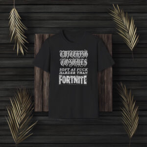 Twitching Tongues Fort Soft As Fuuck Harrder Than Fortnite T-Shirt3