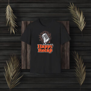 We’ll Be Back With The Happy Recap T-Shirt3