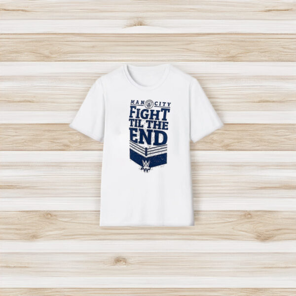 Wwe X Manchester City Fight Til The End T-Shirt