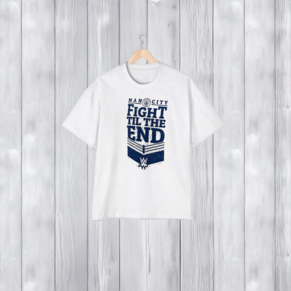 Wwe X Manchester City Fight Til The End T-Shirt1