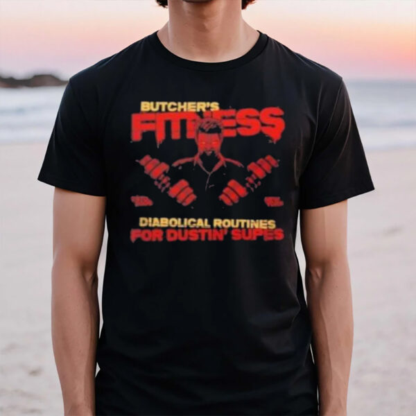 Butcher’s Fitness Diabolical Routines For Dustin’ Supes T-Shirt1