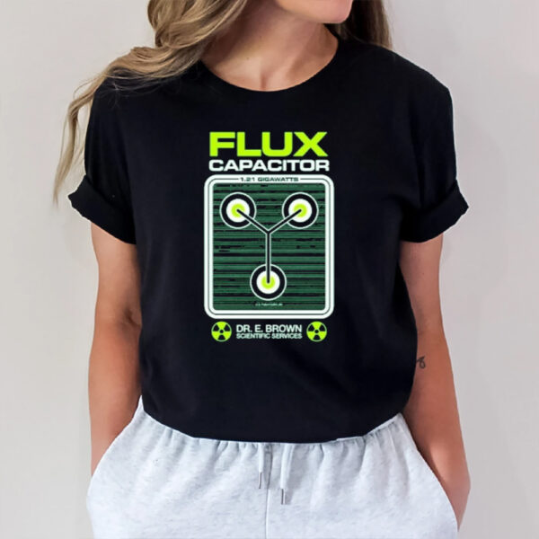 Flux Capacitor 1 21 Gigawatts Dr E Brown Scientific Services T-Shirt1