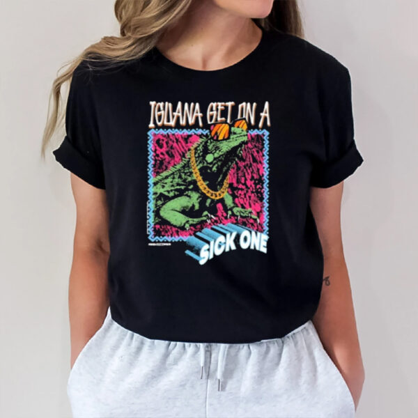 Foos Gone Wild Iguana Get On A Sick One T-Shirt1