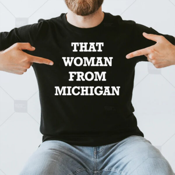 Gretchen Whitmer That Woman From Michigan T-Shirt