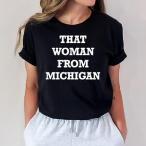 Gretchen Whitmer That Woman From Michigan T-Shirt1