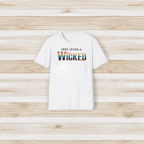 Here Queer And Wicked T-Shirt