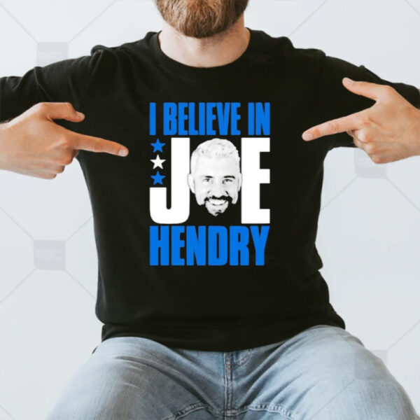 I Believe In Joe Hendry Pro Wrestling T-Shirt