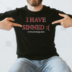 I Have Sinned T-Shirt