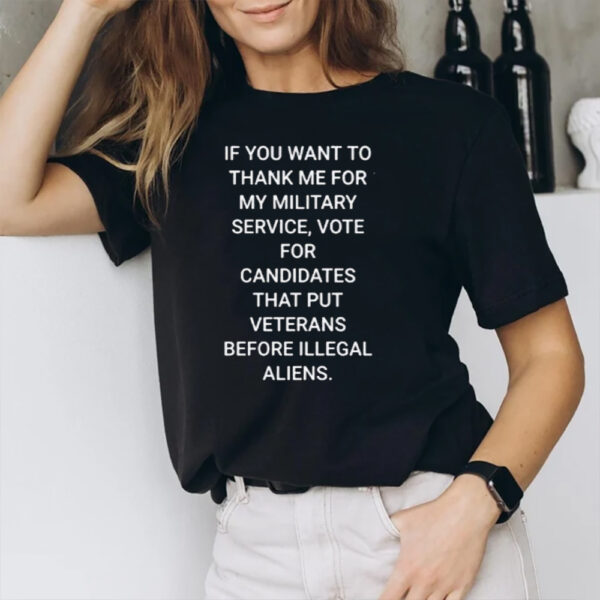 If You Want To Thank Me For My Military Service T-Shirt