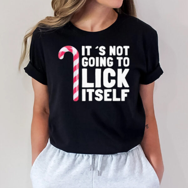 It’s Not Going To Lck Itself T-Shirt1