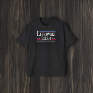 Lebowski 2024 This Aggression Will Not Stand Man T-Shirt2