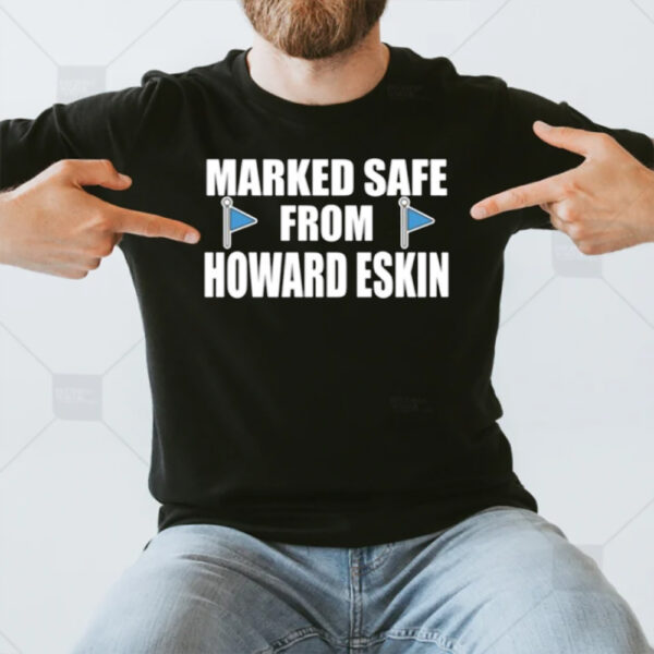 Marked Safe From Howard Eskin T-Shirt