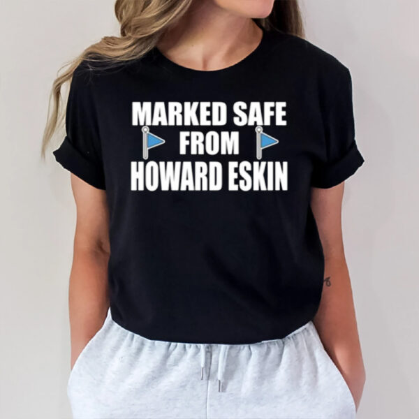 Marked Safe From Howard Eskin T-Shirt1