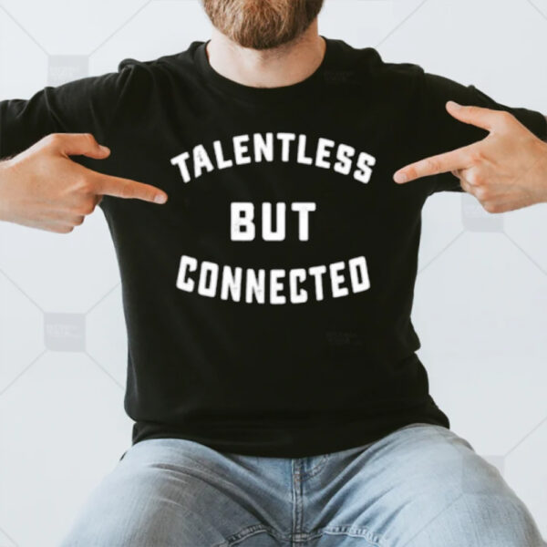 Talentless But Connected Tee