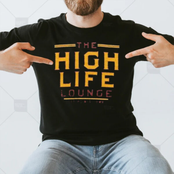 The High Life Lounge T-Shirt