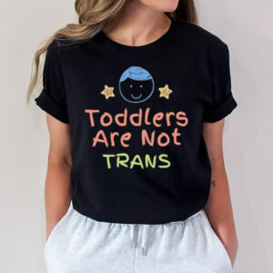 Toddlers Are Not Trans T-Shirt1