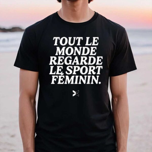 Togethxr Tout Le Monde Regarde Le Sport Feminin T-Shirt3